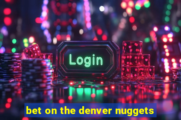 bet on the denver nuggets